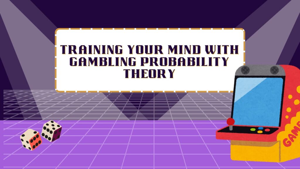 Check Gambling Probability Theory with Voslot Online Casino